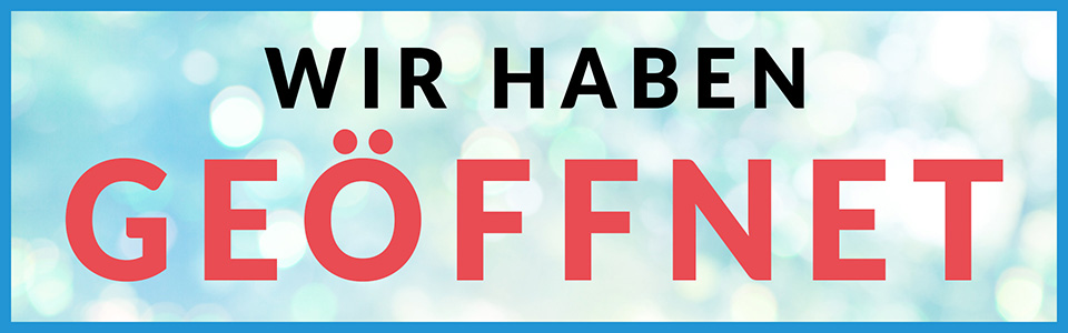 Wir haben geöffnet open